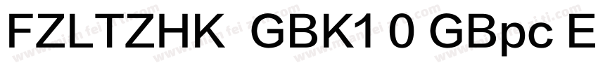 FZLTZHK  GBK1 0 GBpc EUC H字体转换